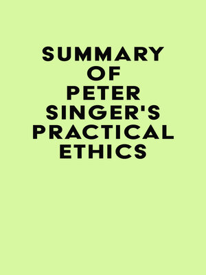 cover image of Summary of Peter Singer's Practical Ethics
